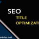 SEO What you need for title optimization