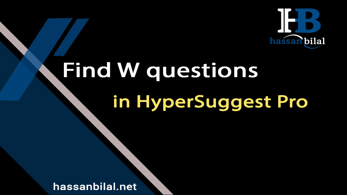 Find-W-questions-in-HyperSuggest-Pro